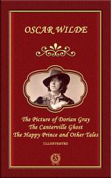 Icon image The Picture of Dorian Gray, The Canterville Ghost, The Happy Prince and Other Tales (illustrated)