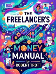 Icon image The Freelancer's Money Manual