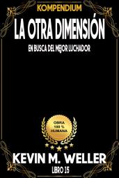 Icon image La otra dimensión: En busca del mejor luchador