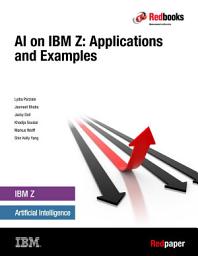Icon image AI on IBM Z : Applications and Examples