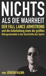 চিহ্নৰ প্ৰতিচ্ছবি Nichts als die Wahrheit – Der Fall Lance Armstrong und die Aufarbeitung eines der größten Betrugsskandale in der Geschichte des Sports
