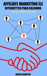 চিহ্নৰ প্ৰতিচ্ছবি Affiliate Marketing ile Para Kazan: Satış Ortağı Olun