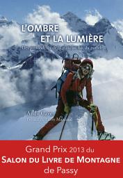 Image de l'icône L'ombre et la lumière: Grand Prix 2013 du Salon du Livre de Montagne de Passy.